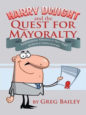 cover image of Harry Dwight and the Quest for Mayoralty